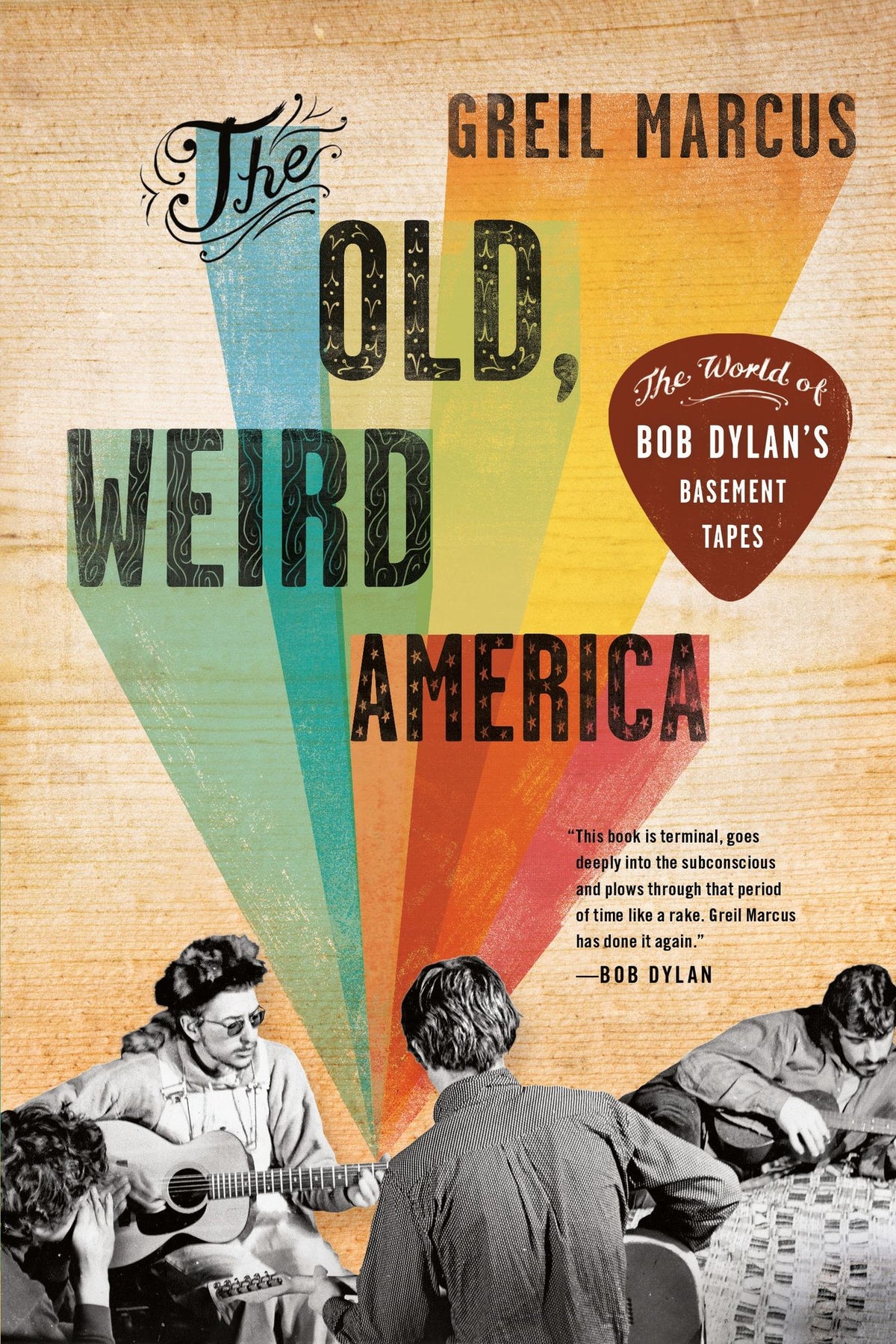 The Old, Weird America: The World of Bob Dylan's Basement Tapes