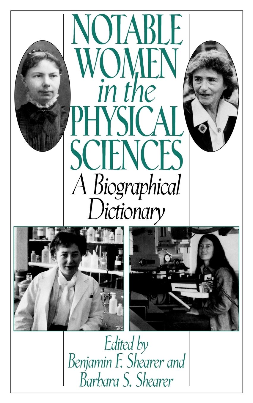 Notable Women in the Physical Sciences: A Biographical Dictionary