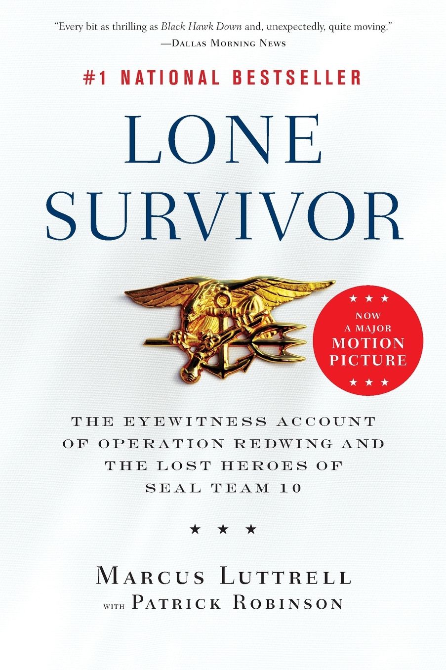 Lone Survivor: The Eyewitness Account of Operation Redwing and the Lost Heroes of SEAL Team 10
