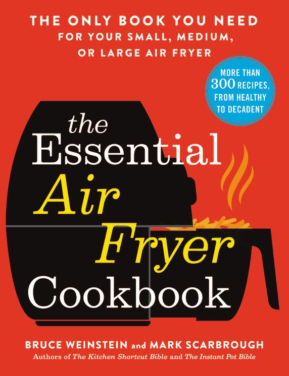 The Essential Air Fryer Cookbook: The Only Book You Need for Your Small, Medium, or Large Air Fryer