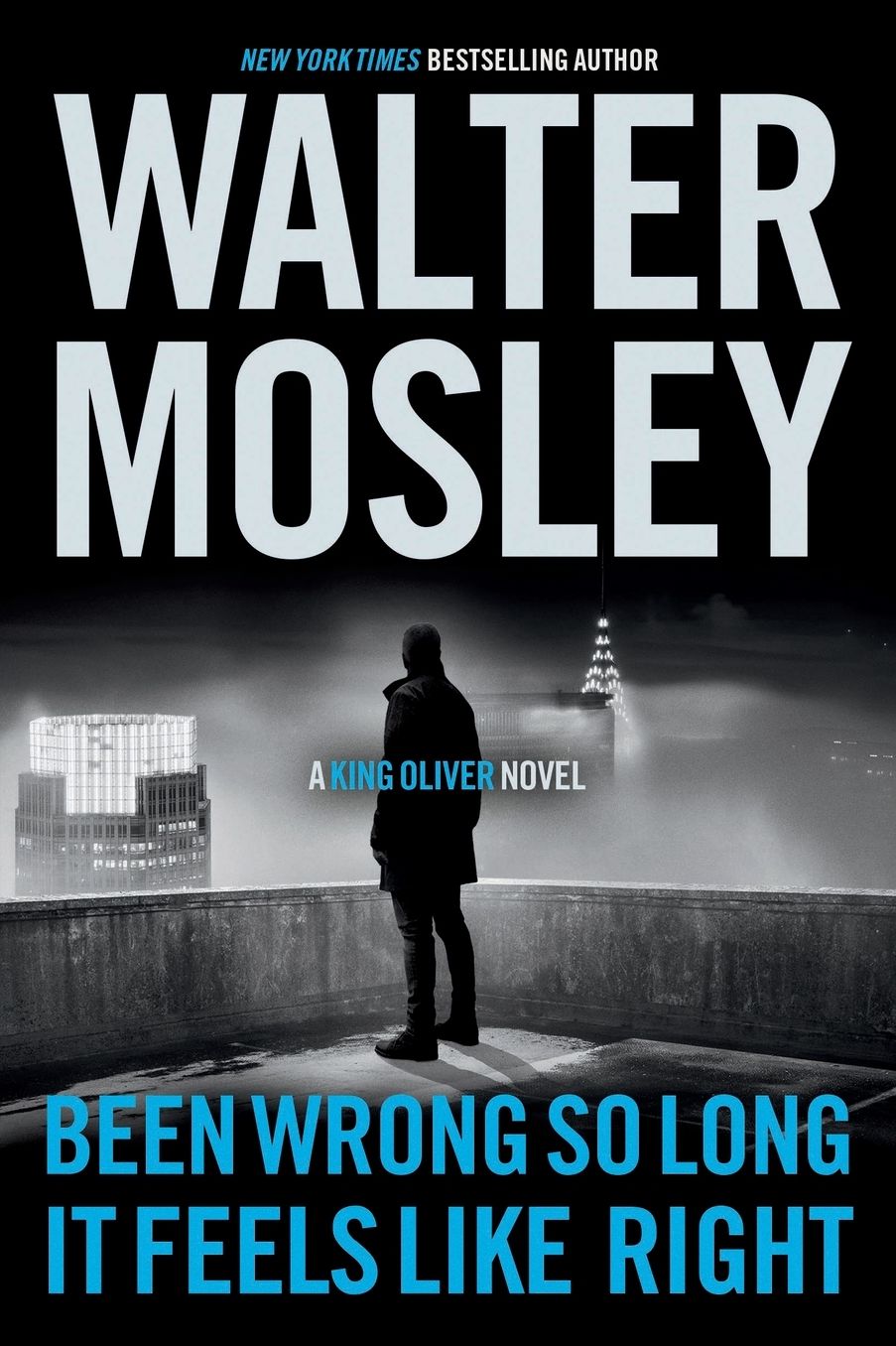 Been Wrong So Long It Feels Like Right: A King Oliver Novel