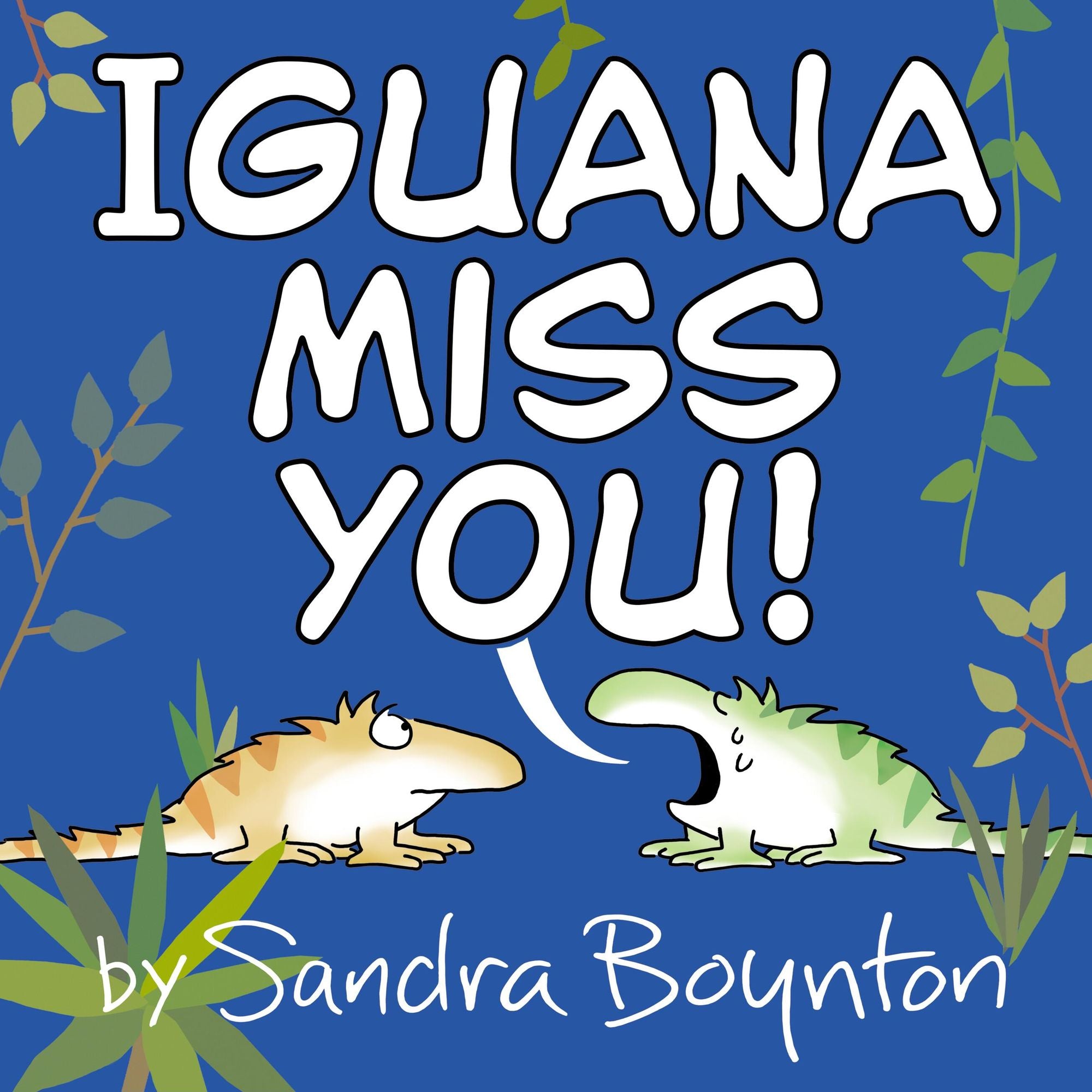 Iguana Miss You!