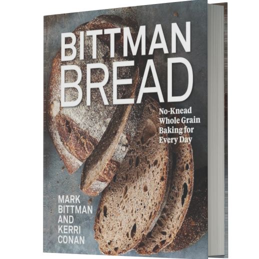 Bittman Bread: No-Knead Whole Grain Baking for Every Day: A Bread Recipe Cookbook