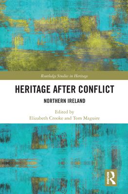 Heritage after Conflict: Northern Ireland