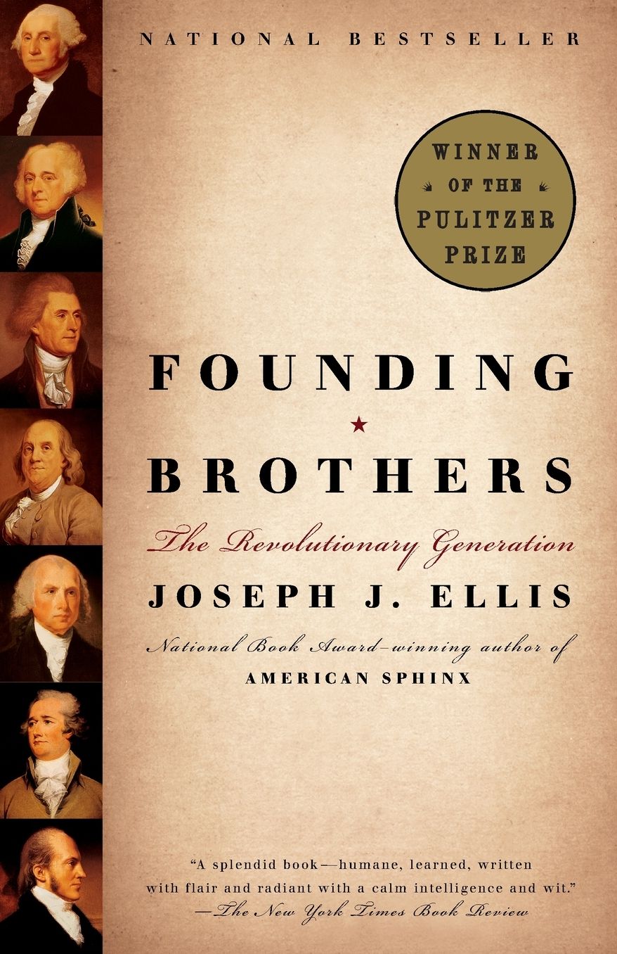 Founding Brothers: The Revolutionary Generation (Pulitzer Prize Winner)