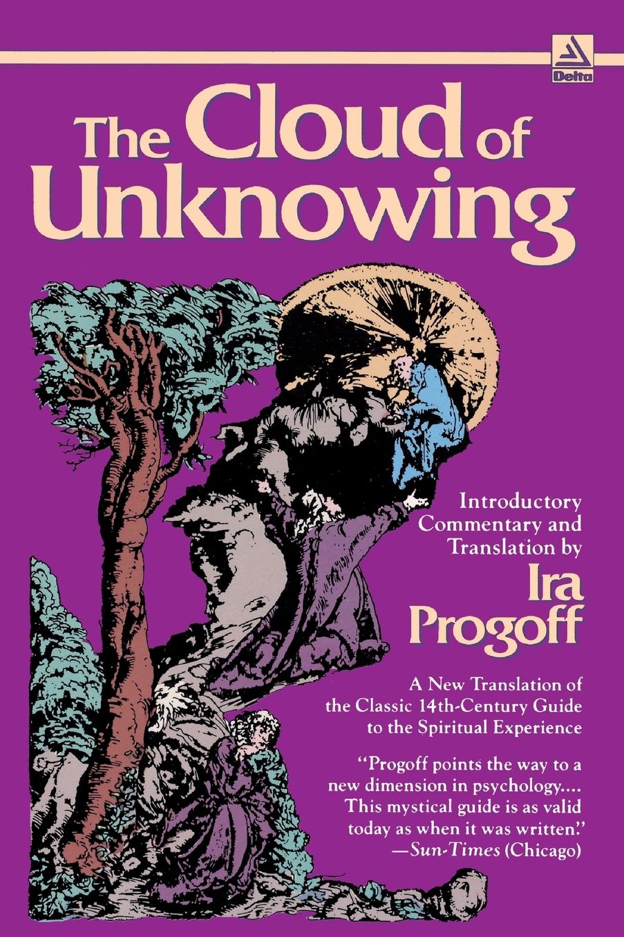 The Cloud of Unknowing: A New Translation of the Classic 14th-Century Guide to the Spiritual Experience