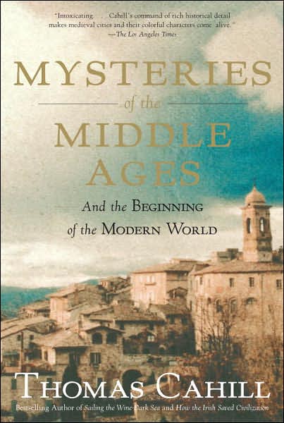 Mysteries of the Middle Ages: And the Beginning of the Modern World