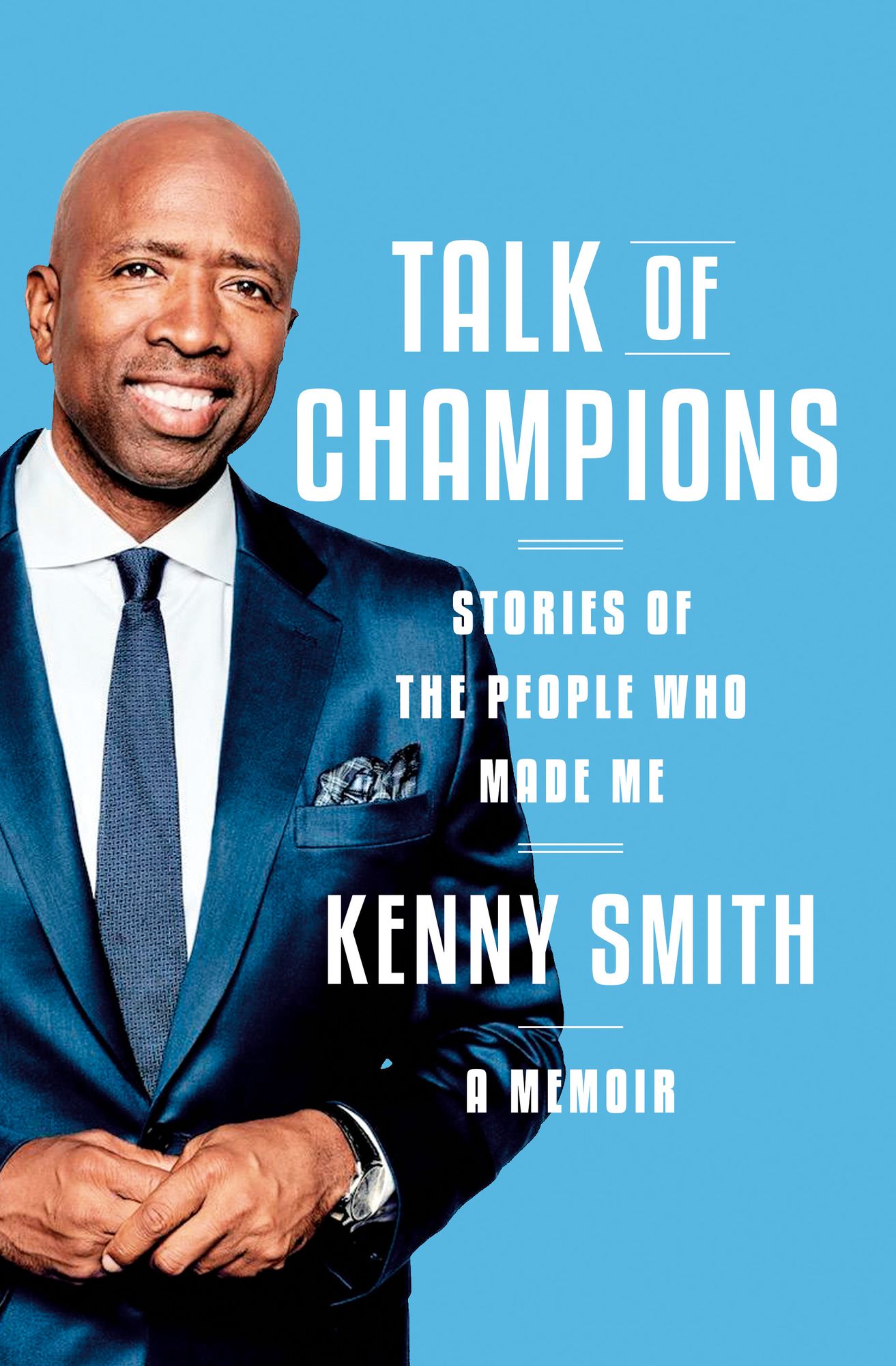 Talk of Champions: Stories of the People Who Made Me: A Memoir