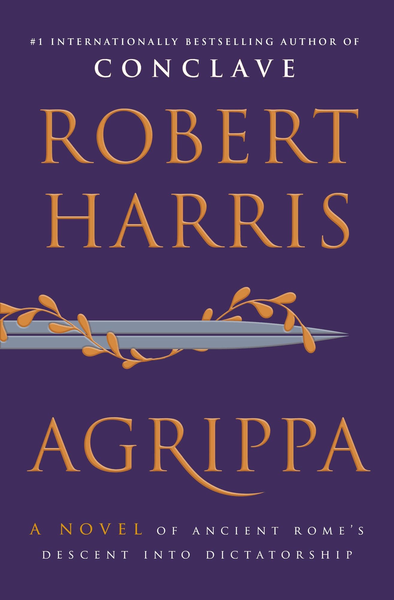 Agrippa: A Novel of Ancient Rome's Descent into Dictatorship