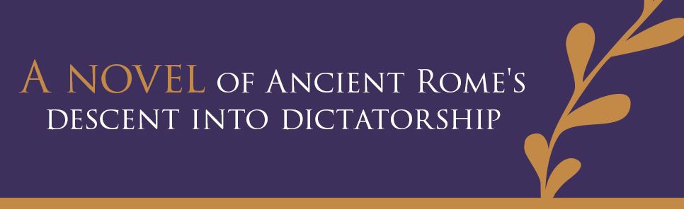 Agrippa: A Novel of Ancient Rome's Descent into Dictatorship
