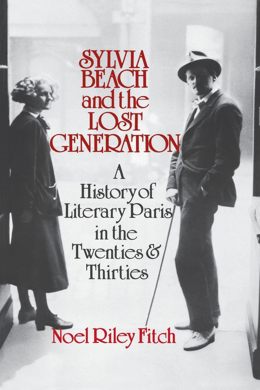 Sylvia Beach and the Lost Generation: A History of Literary Paris in the Twenties and Thirties
