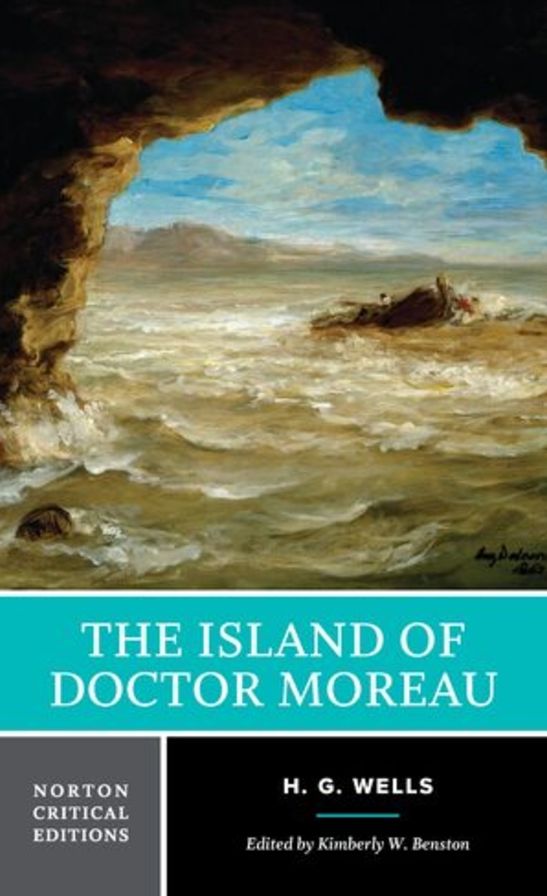 The Island of Doctor Moreau: A Norton Critical Edition
