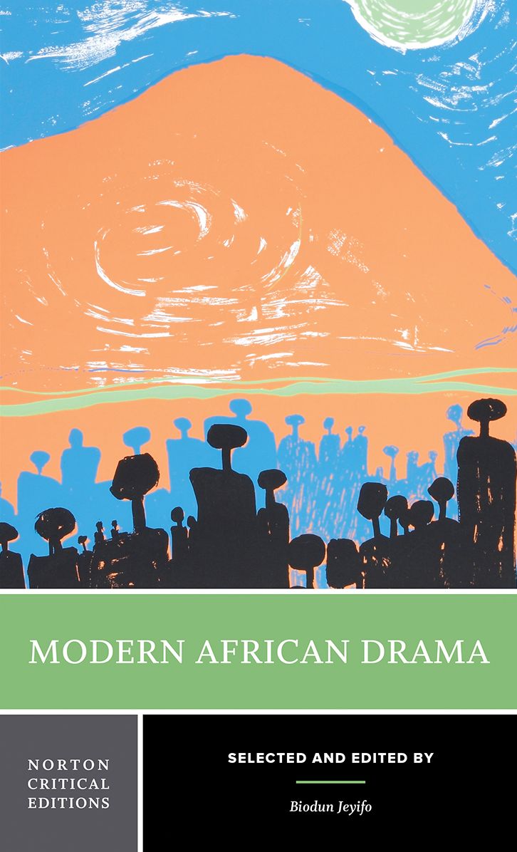 Modern African Drama: A Norton Critical Edition