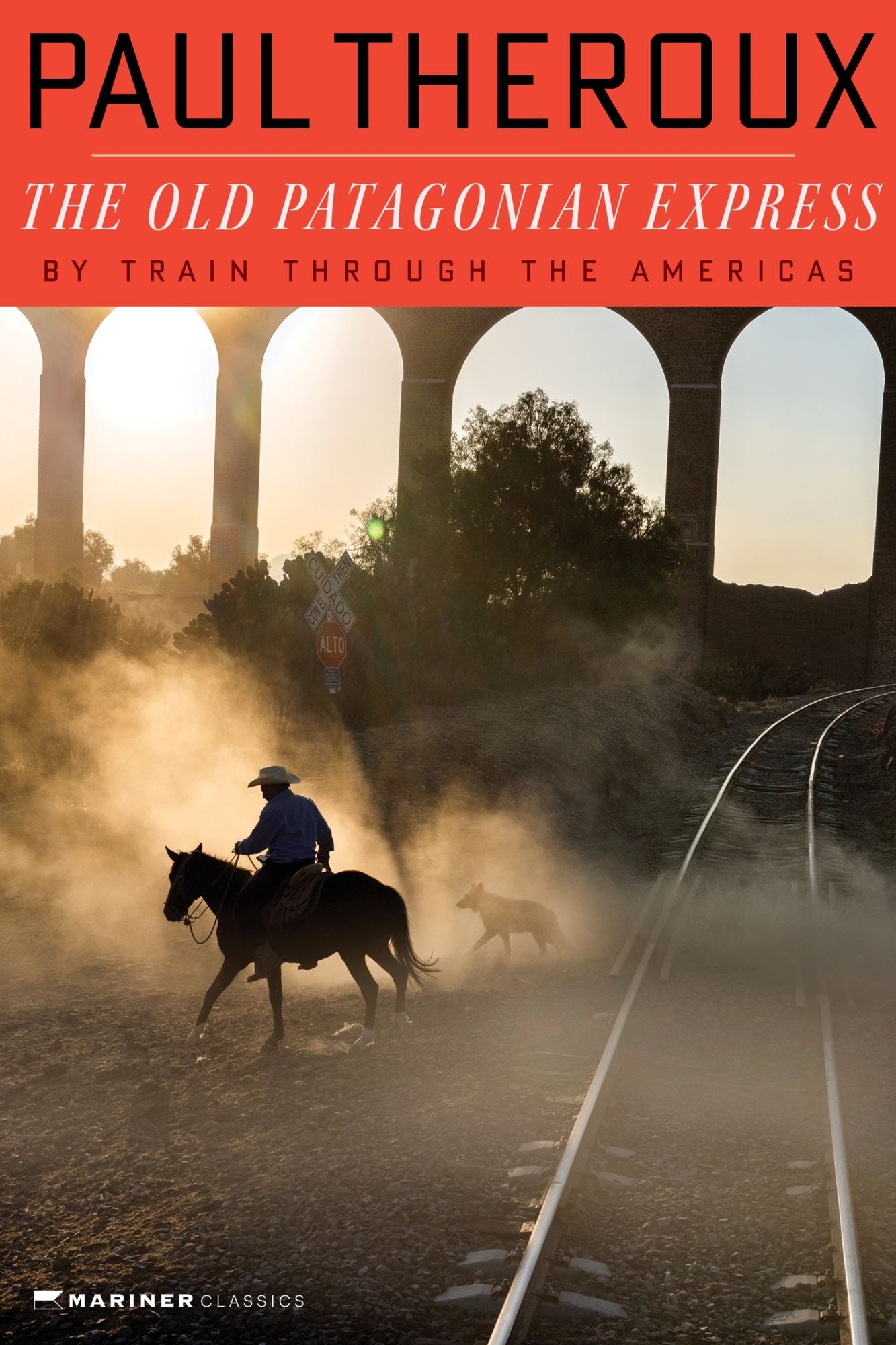 The Old Patagonian Express: By Train through the Americas