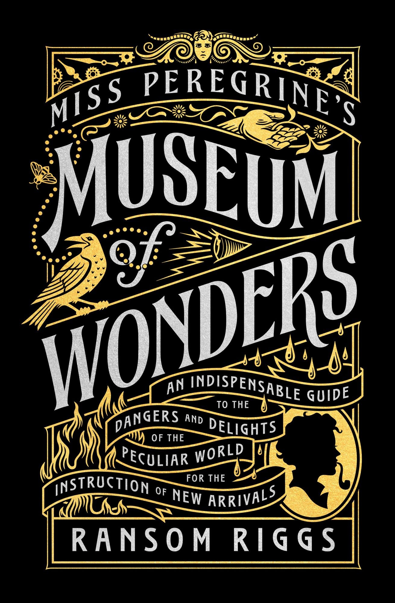 Miss Peregrine's Museum of Wonders: An Indispensable Guide to the Dangers and Delights of the Peculiar World for theInstruction of New Arrivals