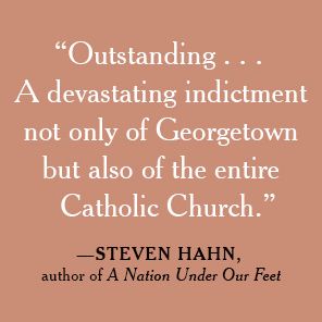 The 272: The Families Who Were Enslaved and Sold to Build the American Catholic Church