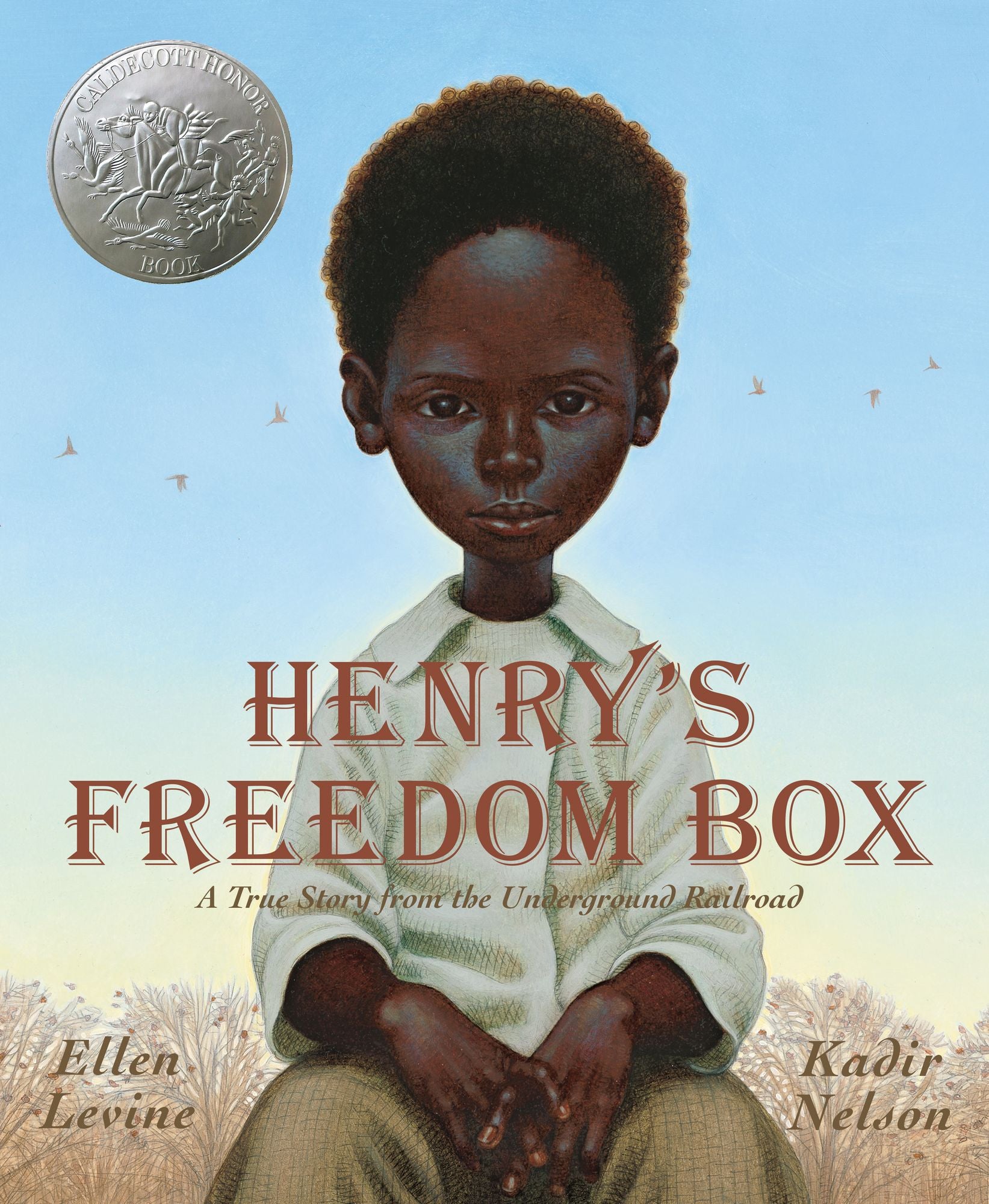Henry's Freedom Box: A True Story from the Underground Railroad (Caldecott Honor Book)