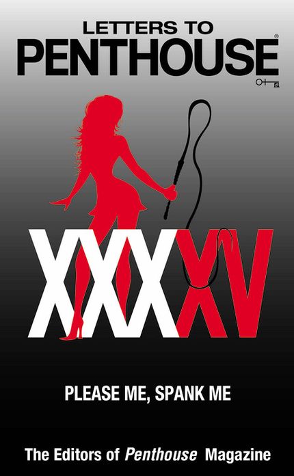 Letters to Penthouse XXXXV: Please Me, Spank Me