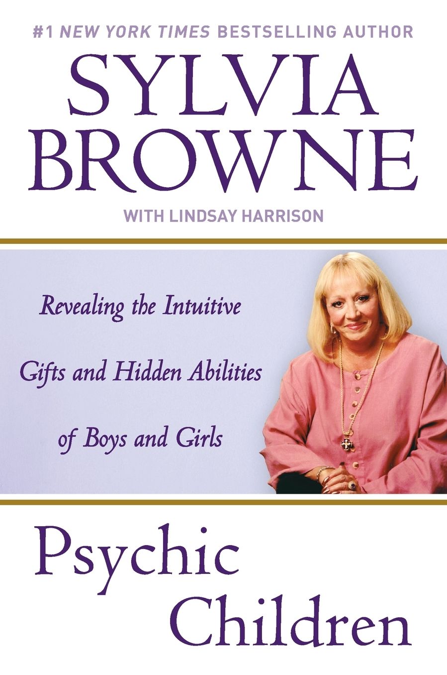 Psychic Children: Revealing the Intuitive Gifts and Hidden Abilities of Boys and Girls