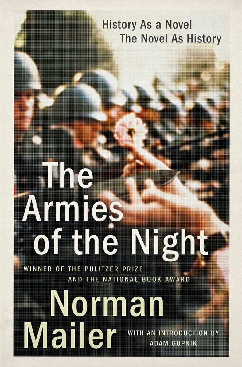 The Armies of the Night: History as a Novel, the Novel as History (Pulitzer Prize Winner)
