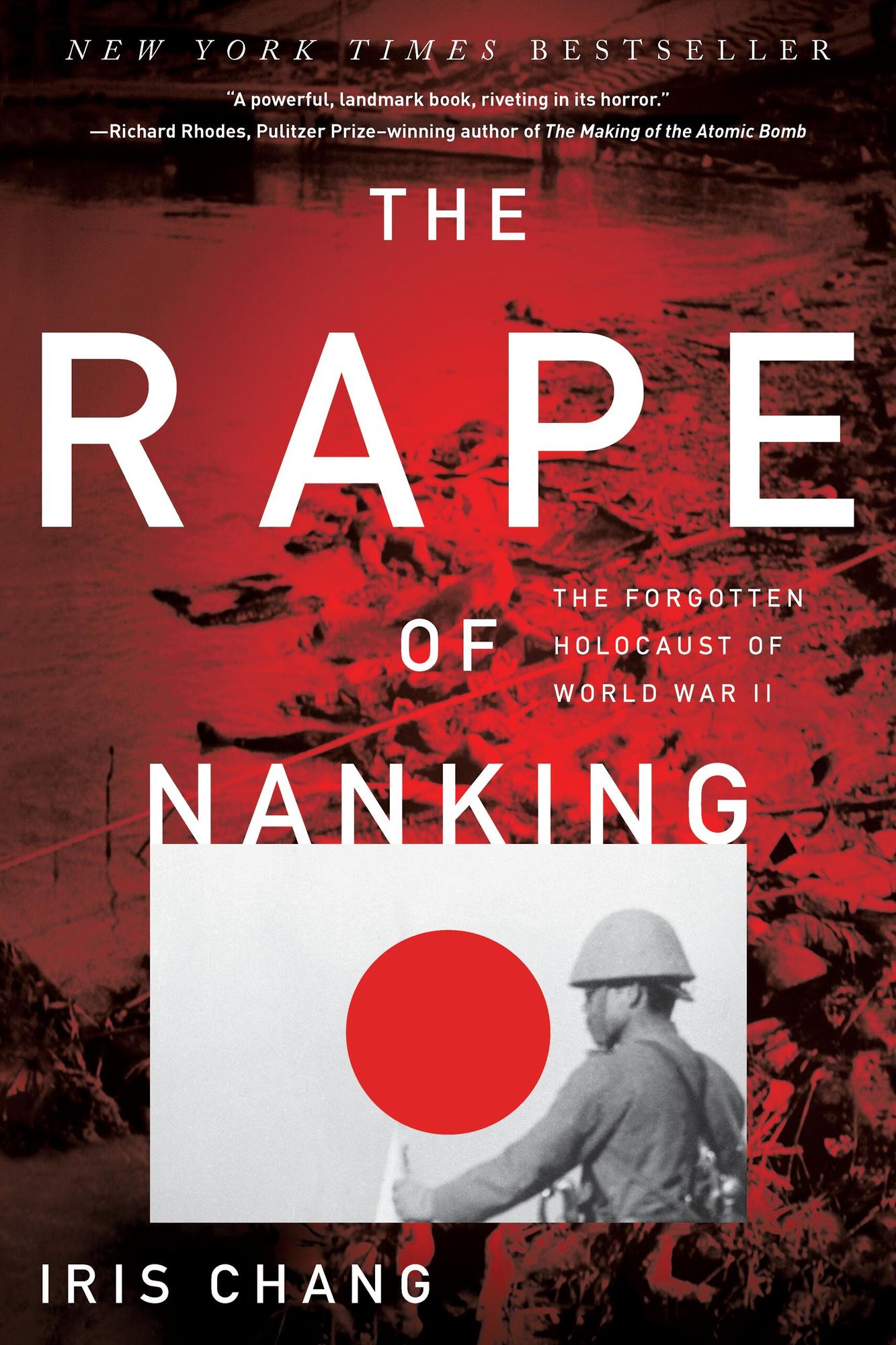 The Rape of Nanking: The Forgotten Holocaust Of World War II