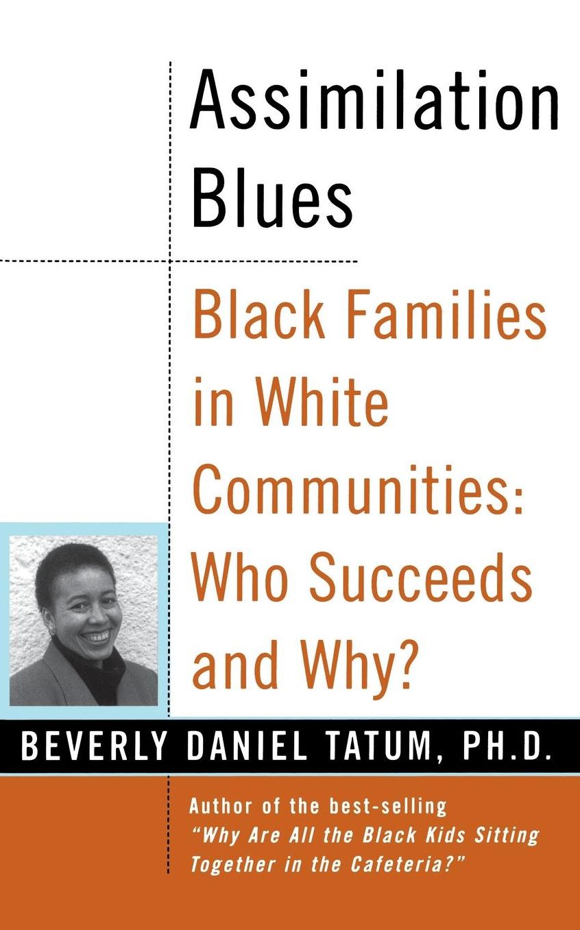 Assimilation Blues: Black Families In White Communities, Who Succeeds And Why