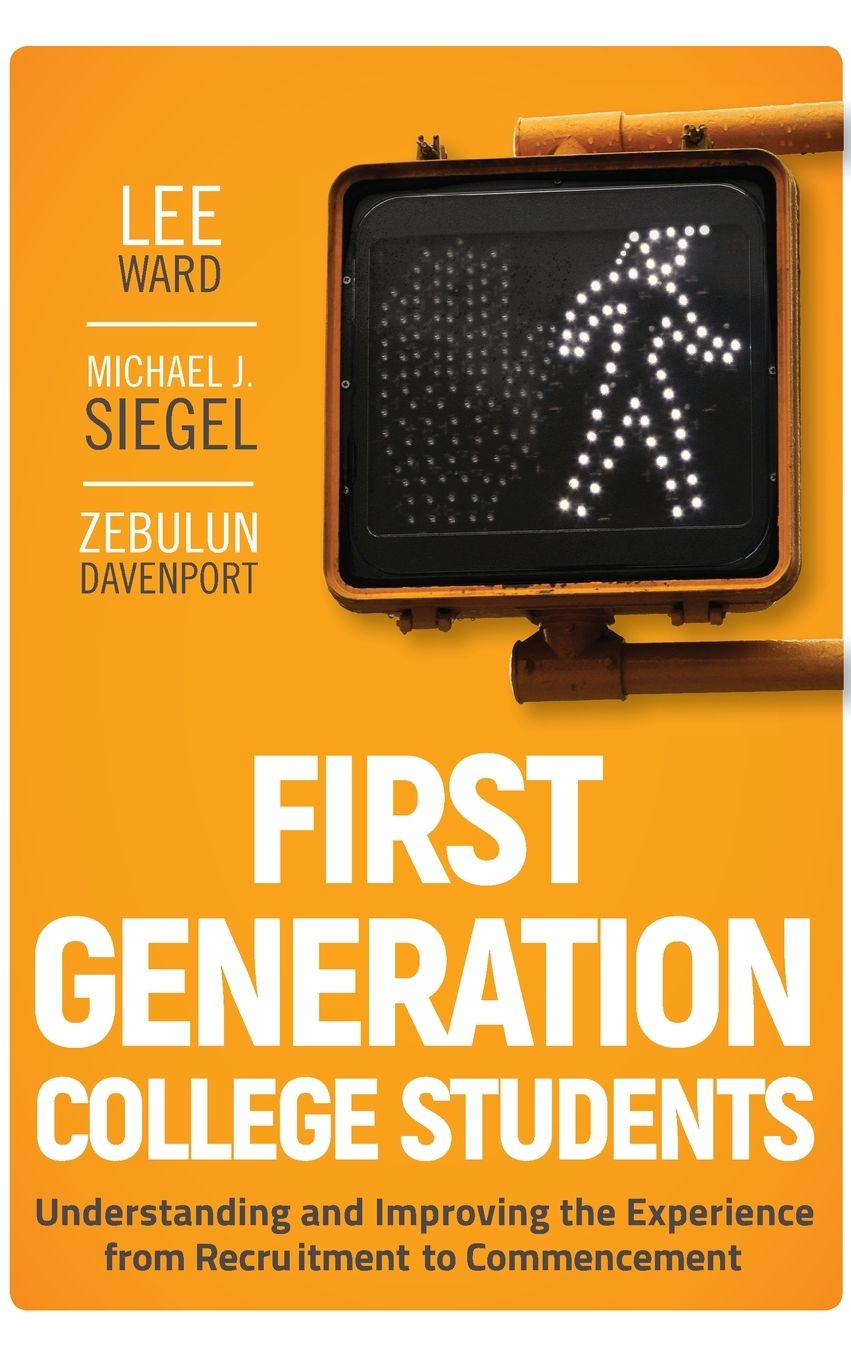 First-Generation College Students: Understanding and Improving the Experience from Recruitment to Commencement