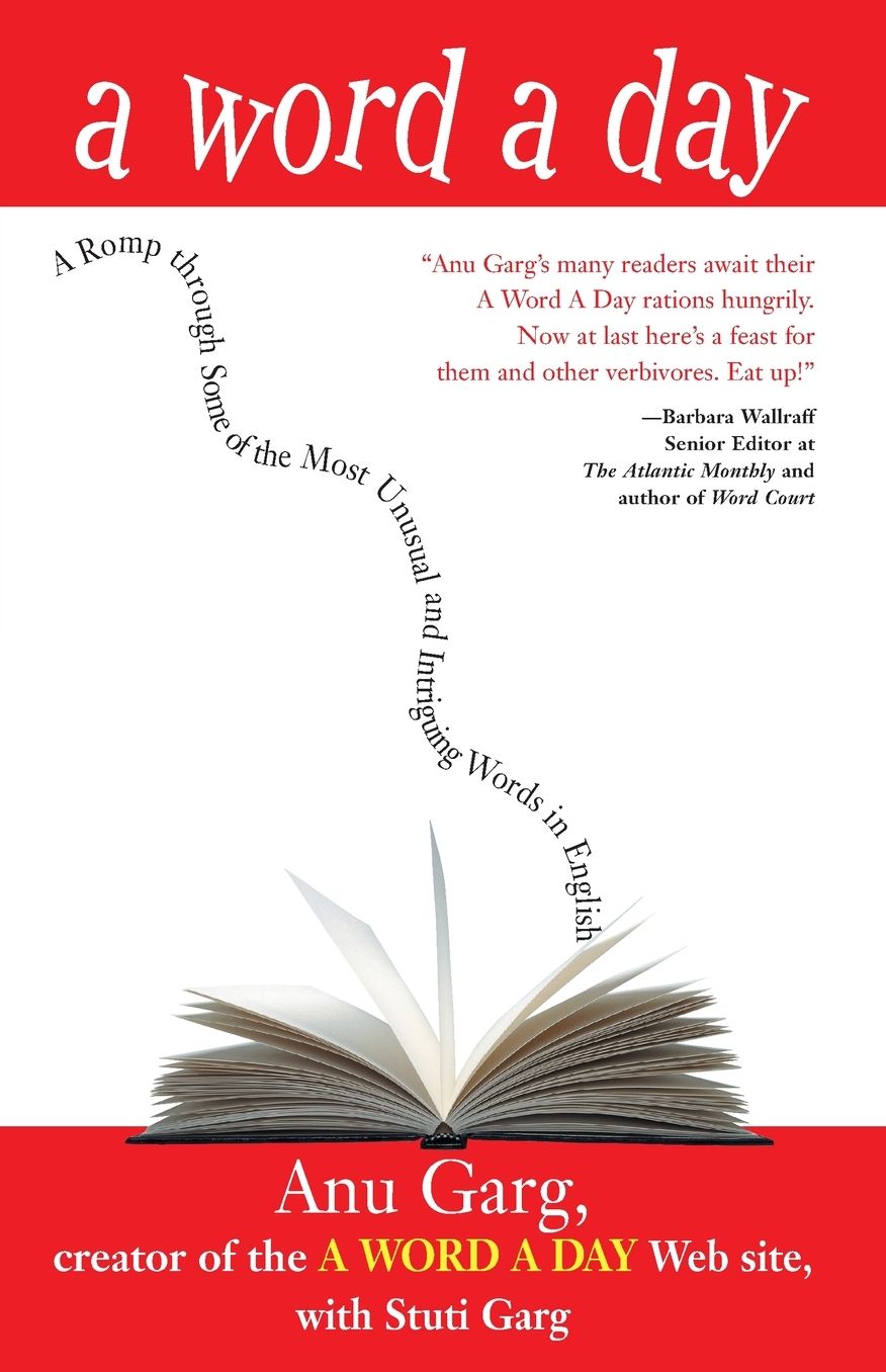 A Word A Day: A Romp through Some of the Most Unusual and Intriguing Words in English