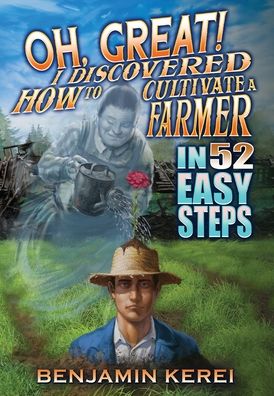 Oh, Great! I Discovered How to Cultivate a Farmer in 52 Easy Steps