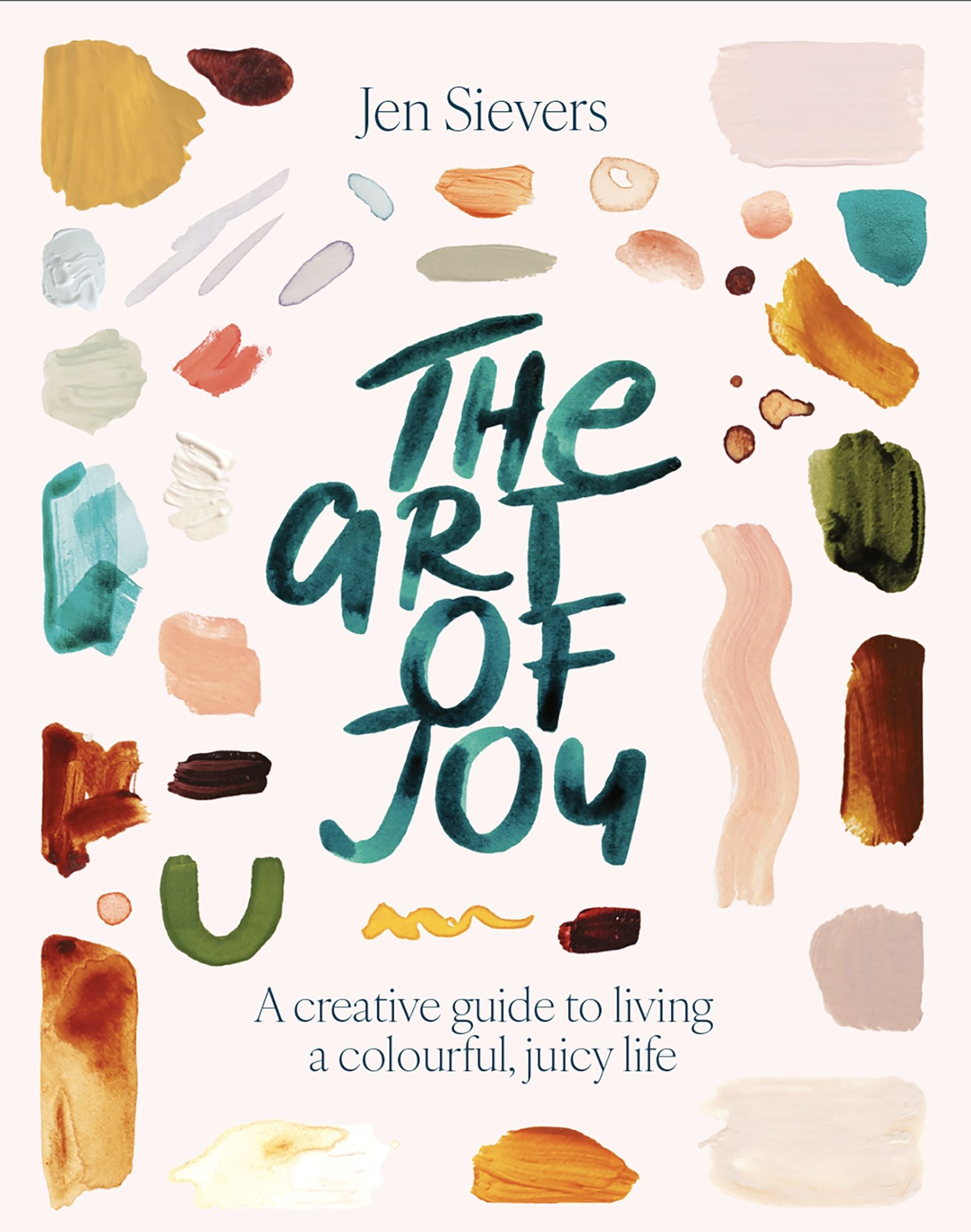 The Art of Joy: A creative guide to living a colourful, juicy life