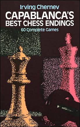 Capablanca's Best Chess Endings: 60 Complete Games