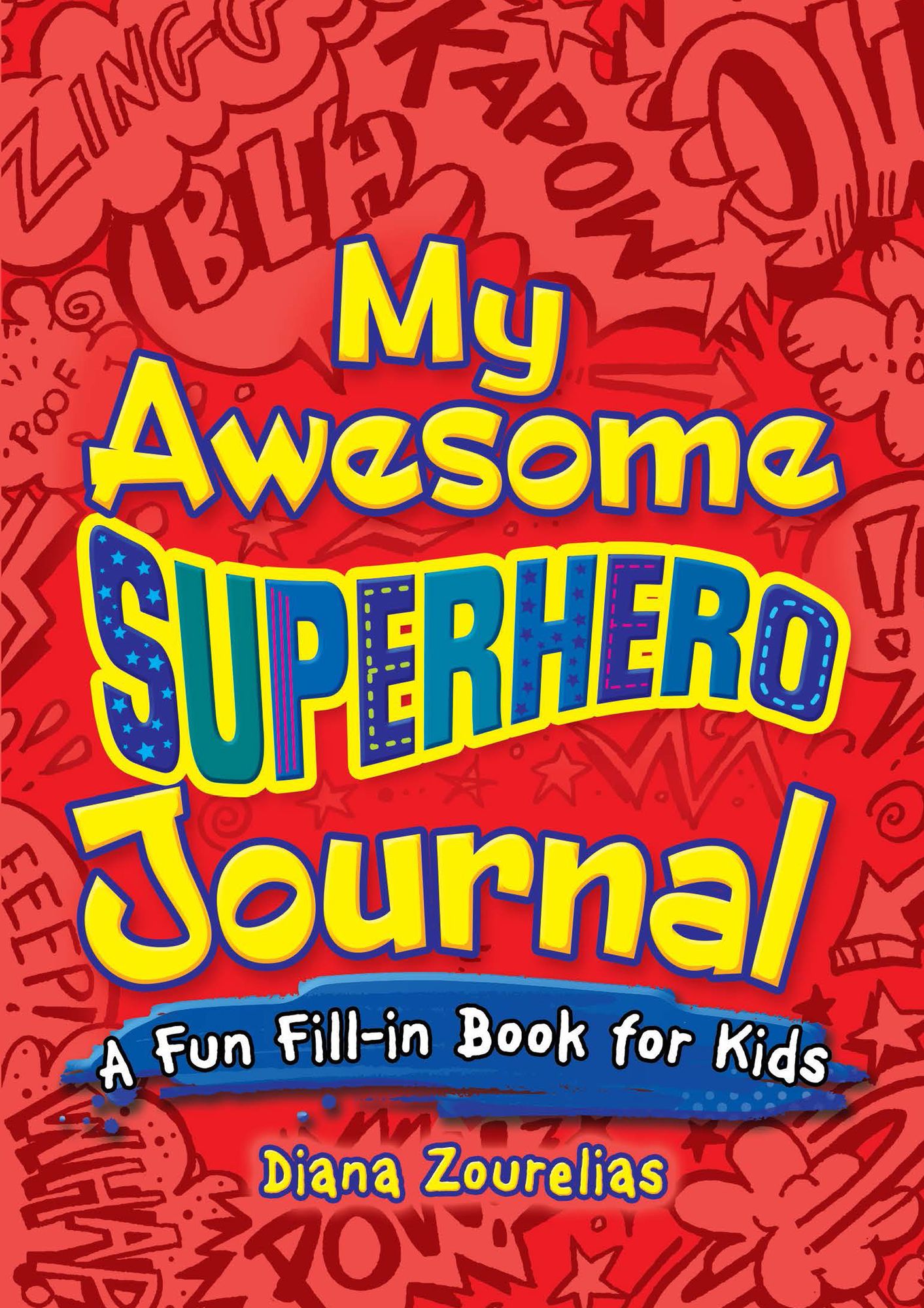 My Awesome Superhero Journal: A Fun Fill-in Book for Kids