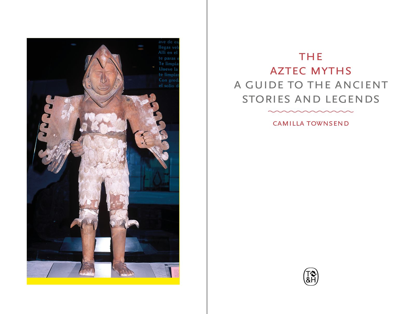 The Aztec Myths: A Guide to the Ancient Stories and Legends