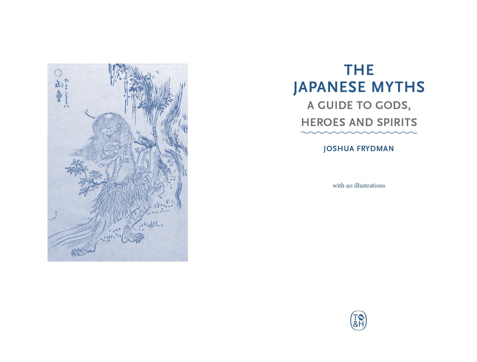The Japanese Myths: A Guide to Gods, Heroes and Spirits