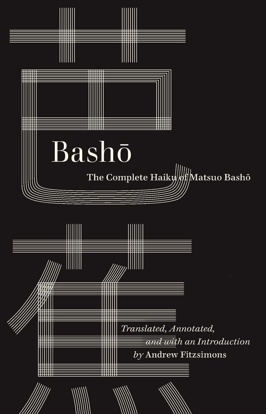 Basho: The Complete Haiku of Matsuo Basho