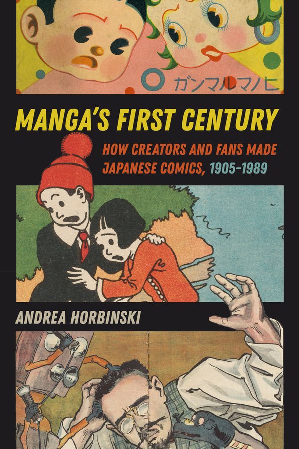 Manga's First Century: How Creators and Fans Made Japanese Comics, 1905-1989