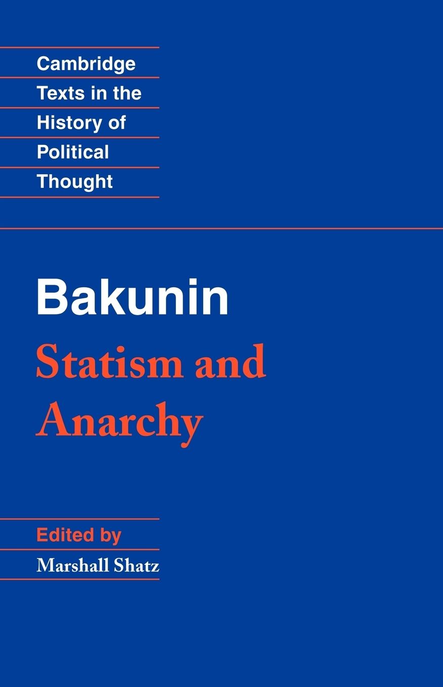 Bakunin: Statism and Anarchy