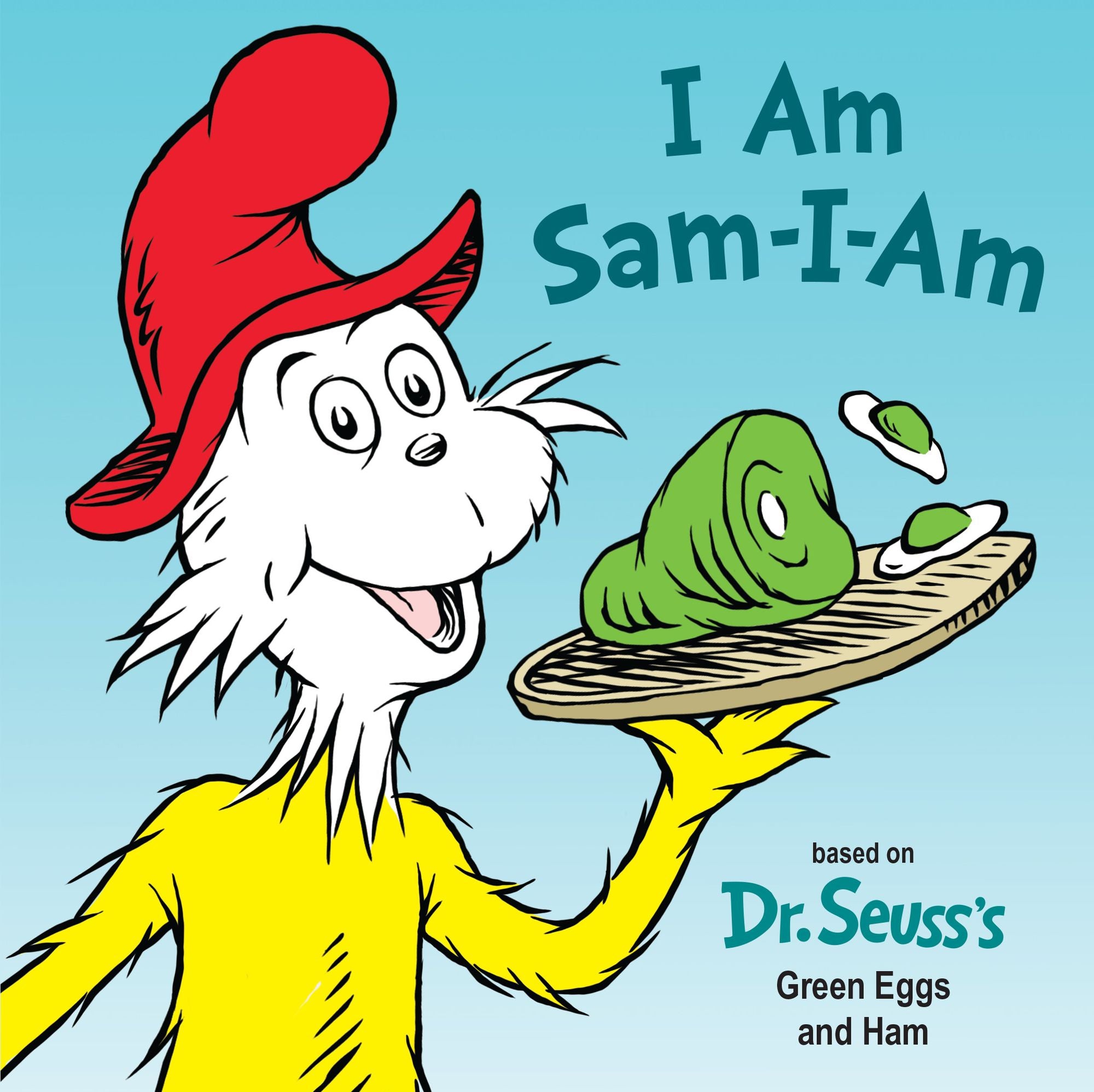 I Am Sam-I-Am: Based on Dr. Seuss's Green Eggs and Ham