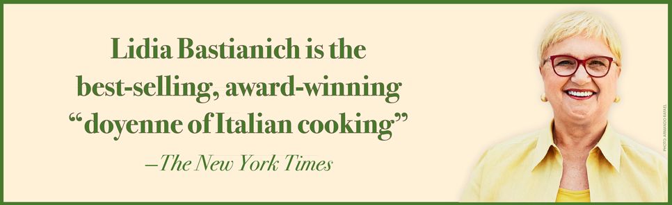 Lidia's From Our Family Table to Yours: More Than 100 Recipes Made with Love for All Occasions: A Cookbook