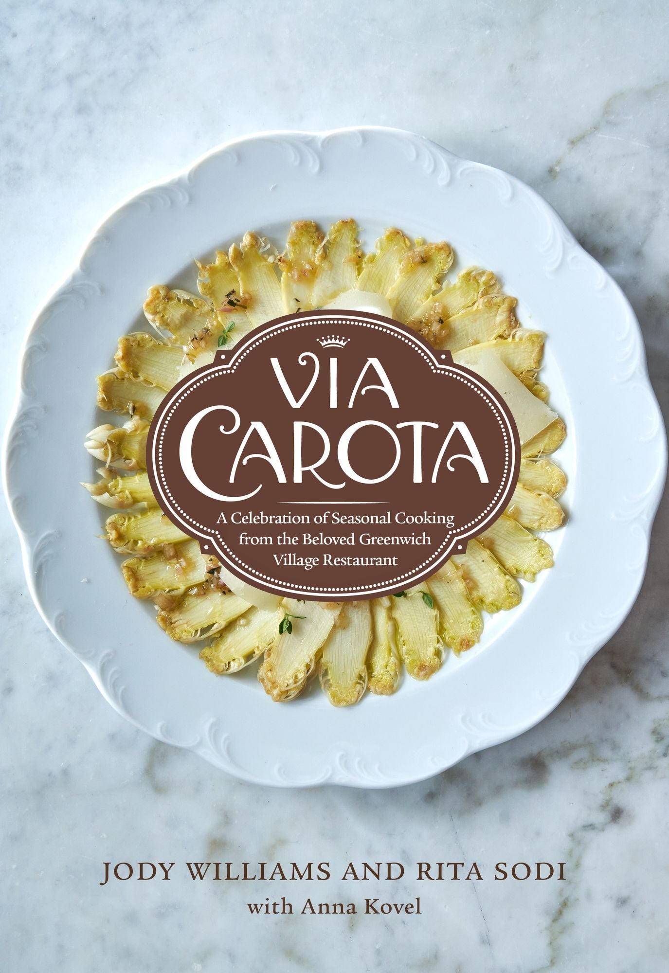 Via Carota: A Celebration of Seasonal Cooking from the Beloved Greenwich Village Restaurant:An Italian Cookbook
