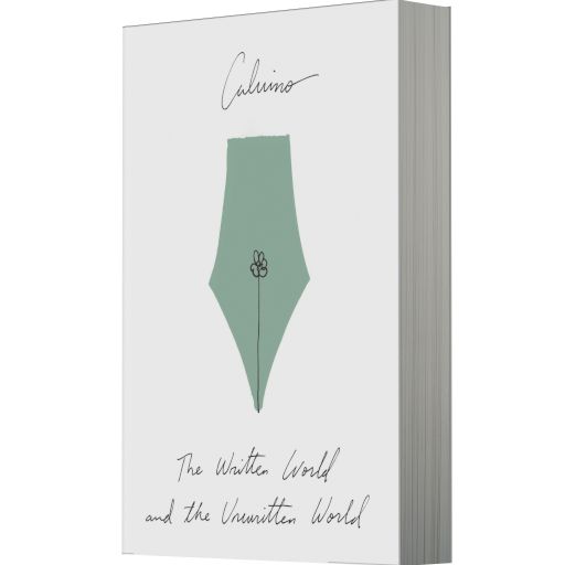 The Written World And The Unwritten World: Essays