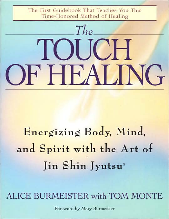 The Touch of Healing: Energizing the Body, Mind, and Spirit With Jin Shin Jyutsu