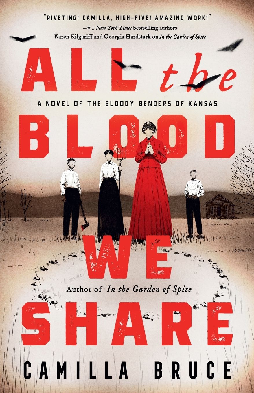 All the Blood We Share: A Novel of the Bloody Benders of Kansas