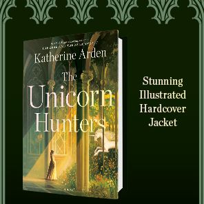 The Unicorn Hunters: A Novel