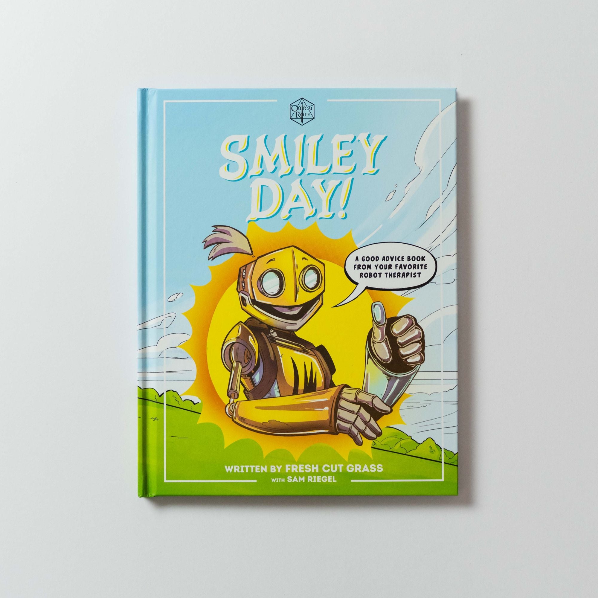 Critical Role: Smiley Day!: A Good Advice Book From Your Favorite Robot Therapist