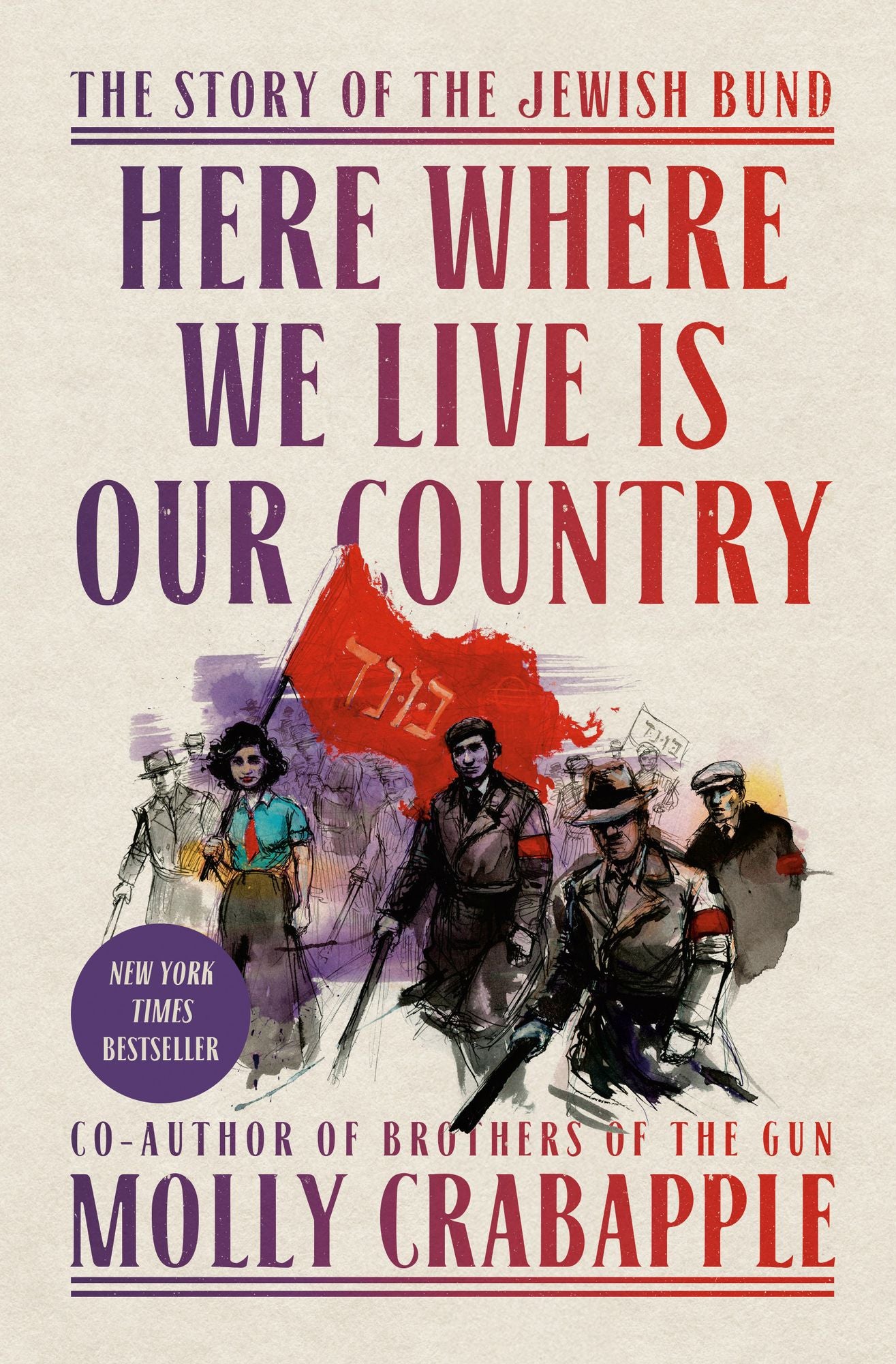 Here Where We Live Is Our Country: The Story of the Jewish Bund