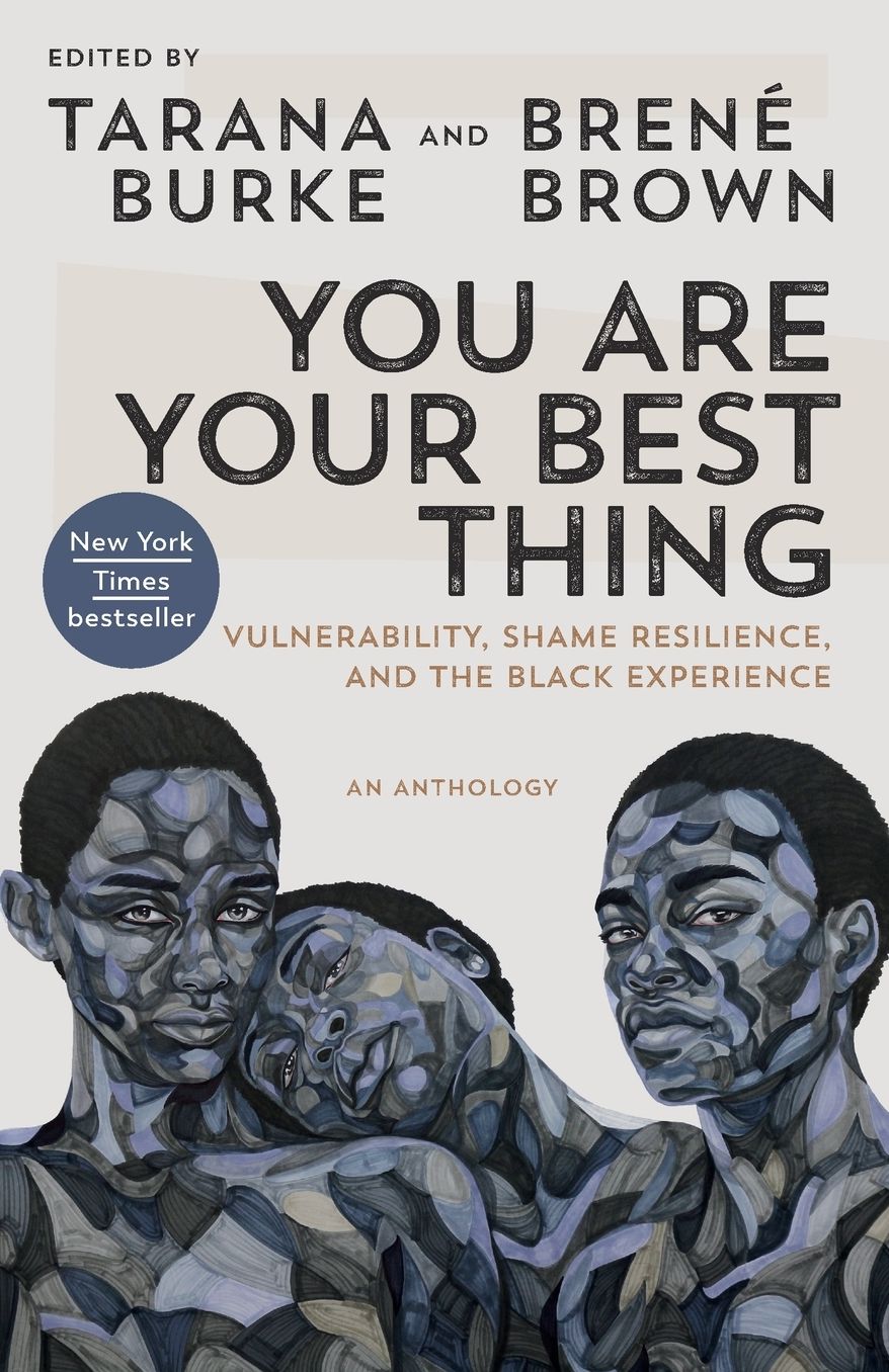 You Are Your Best Thing: Vulnerability, Shame Resilience, and the Black Experience
