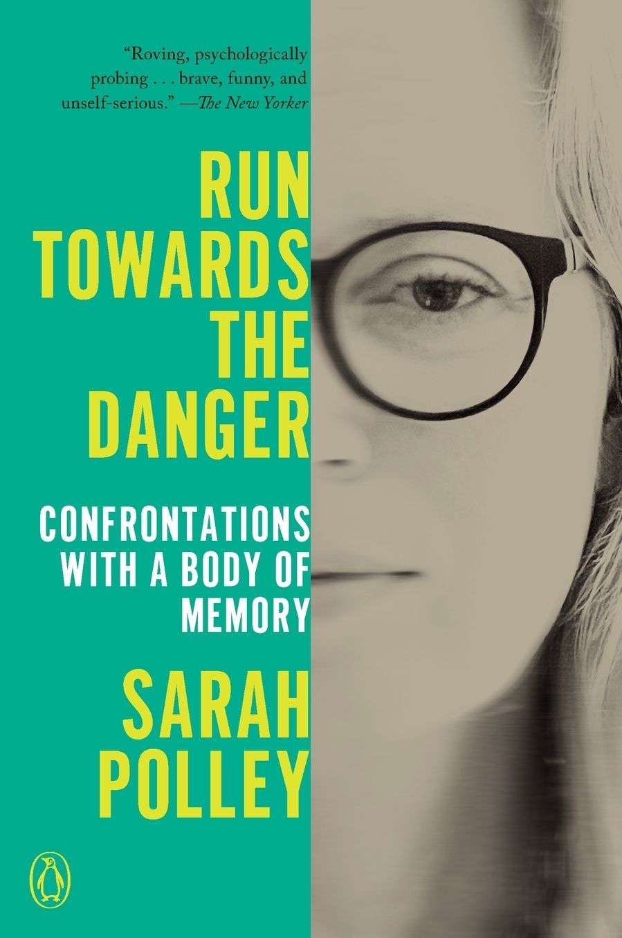 Run Towards the Danger: Confrontations with a Body of Memory