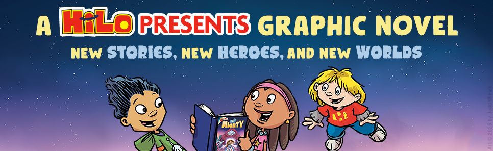 Hilo Presents: The Mighty: (A Graphic Novel)