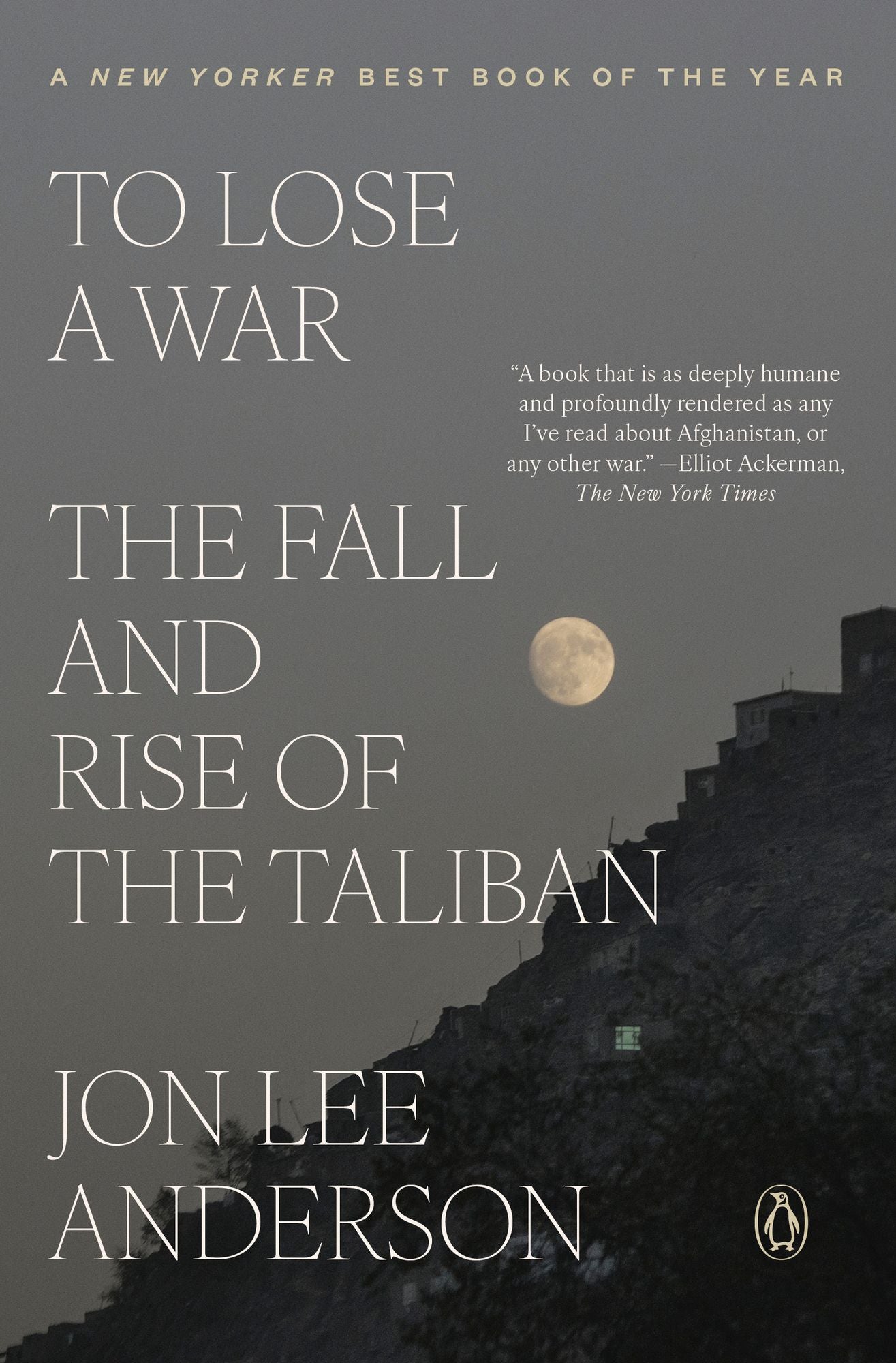 To Lose a War: The Fall and Rise of the Taliban